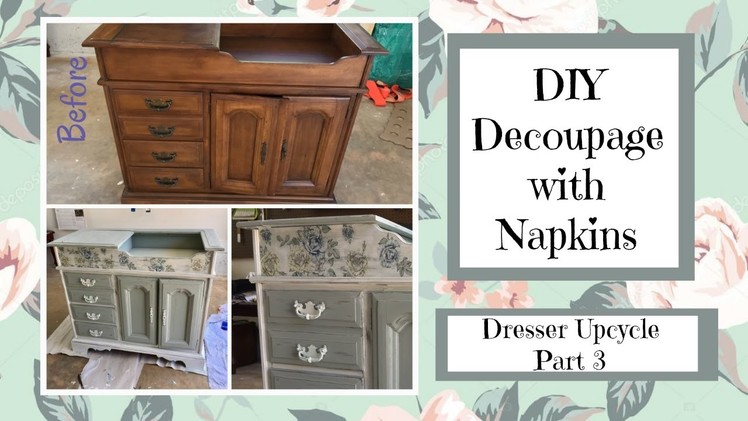 DIY Upcycle Dresser (Part 3) Decoupage