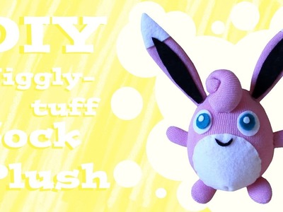 ❤ DIY Wigglytuff Sock Plush! How To Make A Cute Pokemon Plushie! ❤