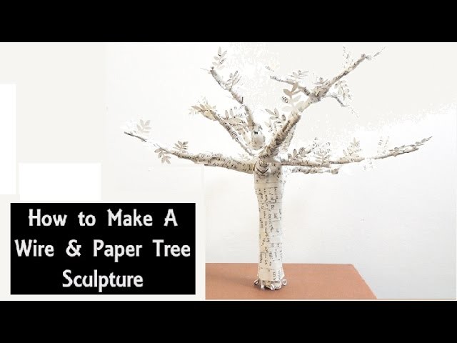 DIY Wire & Paper Tree Sculpture | How to Make a Tree Armature & Apply Book Page Paper Mâché