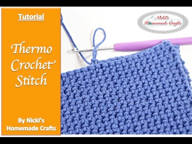 Easy and detailed Tutorial for the Thermo Crochet Stitch aka Double Thick Crochet Stitch