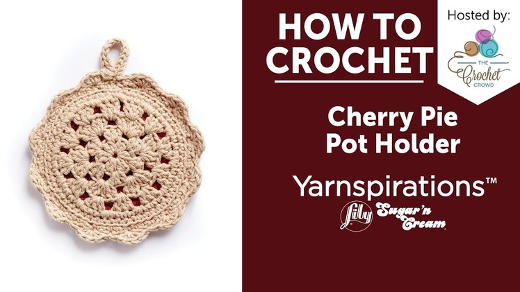 How to Crochet a Pot Holder: Cherry Pie