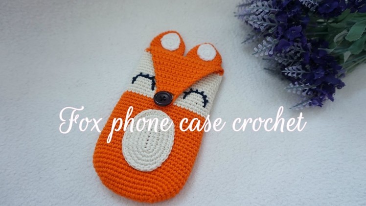 HOW TO CROCHET FOX PHONE CASE CROCHET