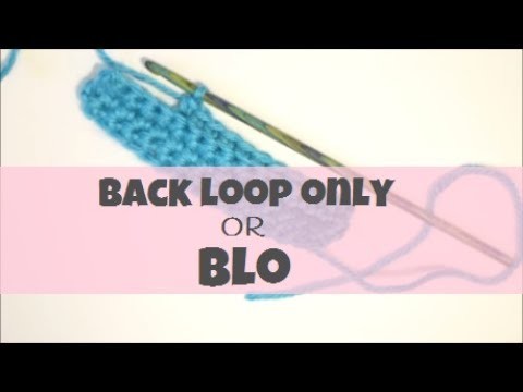 How To Crochet Into The BLO Or Back Loop Only