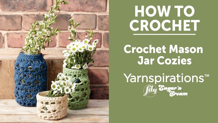 How to Crochet Jar Cozies: Crochet Mason Jar Cozies