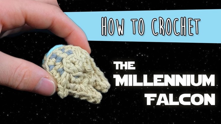 How to Crochet: The Millennium Falcon from Star Wars