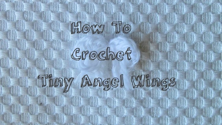 How To Crochet Tiny Angel Wings