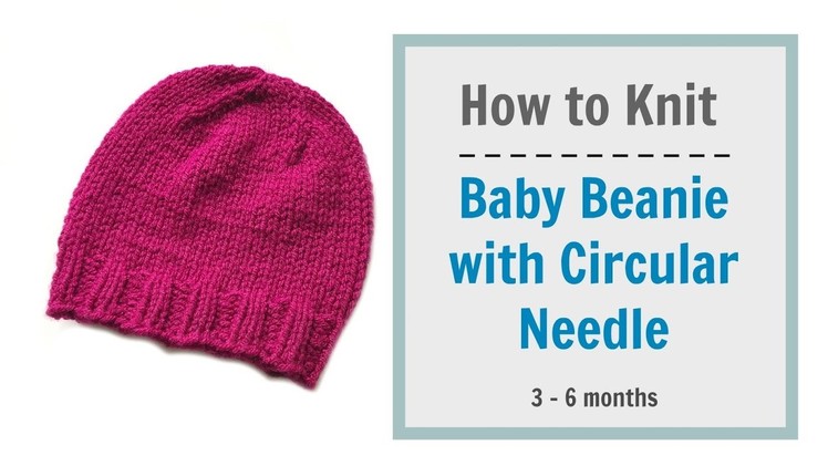 How to knit baby beanie with circular needle (3-6 months)
