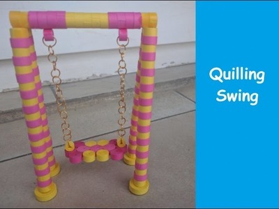 How to make a Quilling Swing | Paper Swing | DIY