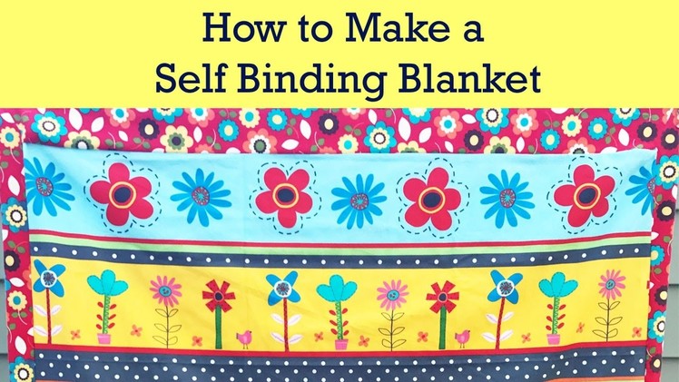 HOW TO MAKE A SELF BINDING BABY BLANKET