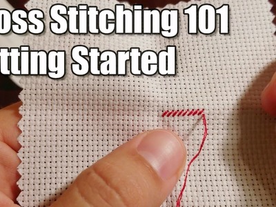 Learn How: Cross Stitching 101 - Getting Started