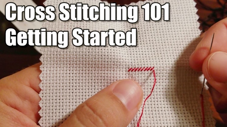 Learn How: Cross Stitching 101 - Getting Started