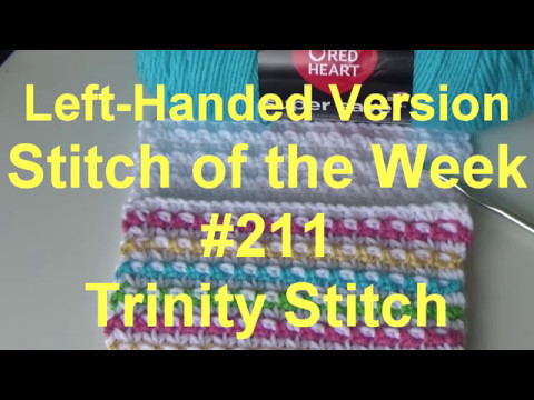 Left Handed Stitch of the Week #211 How To Crochet - Trinity Stitch