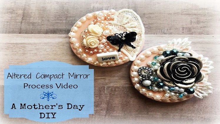 Mother's Day DIY: Altered Dollar Tree Compact Mirror - Process video