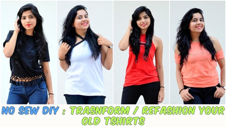 No Sew DIY: Transform. Refashion Your Old T-shirts