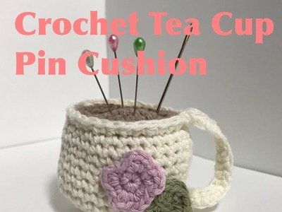 Ophelia Talks about a Crochet Tea Cup Pin Cushion