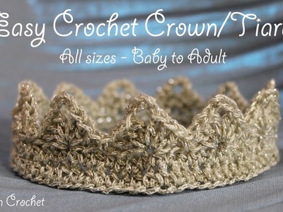 Really easy Crochet Crown & Tiara  * All sizes - baby - adult *