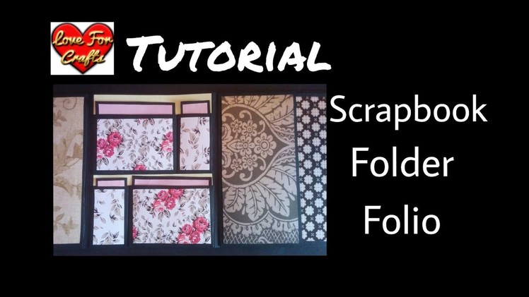 Tutorial - Scrapbook Folder Folio | DIY Scrapbook | Folding Scrapbook
