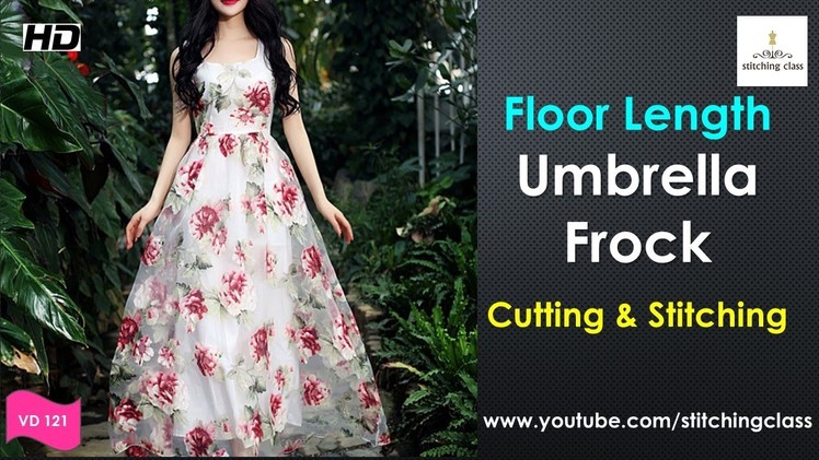 Floor Length Umbrella Cut Frock Cutting and Stitching || Full Umbrella Frock ||