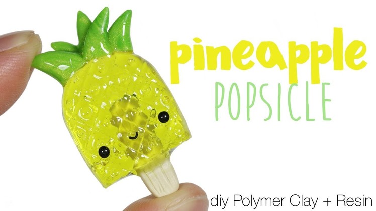 How to DIY Pineapple Popsicle Polymer Clay Resin Tutorial