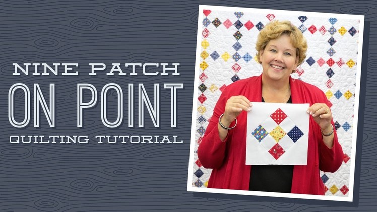 Make a "Nine Patch on Point" Quilt with Jenny