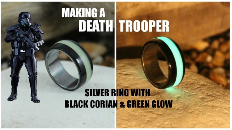 Making A Death Trooper Ring  - Silver Ring With Green Glow & Black Corian