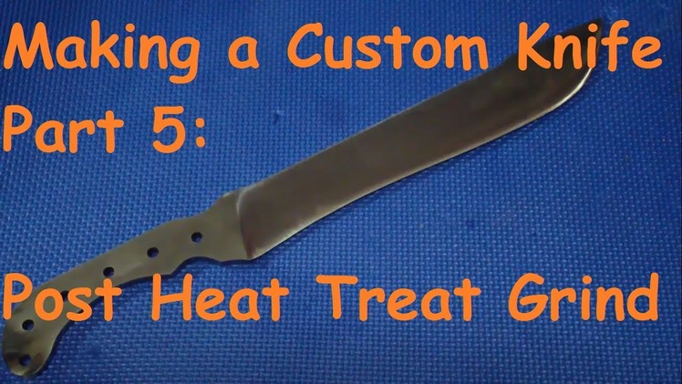 Making a Large Custom Knife - Part 5 - Final Grinding