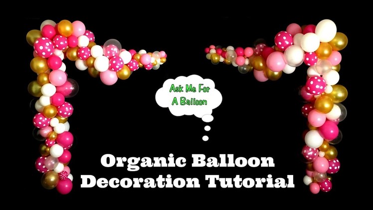 Organic Balloon Decoration Tutorial