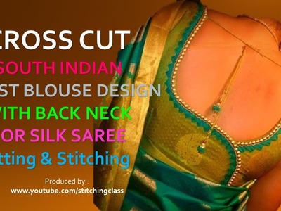 South Indian Cross Cut Silk Saree Blouse Cutting and Stitching
