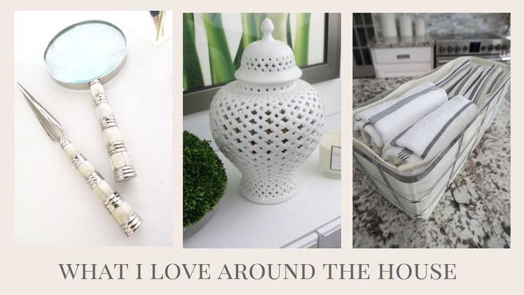 What I Love Around The House | April Edition