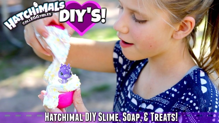 3 DIY's Fluffy Crunchy Hatchimal Slime without borax, Colleggtibles Soap, and Treats!