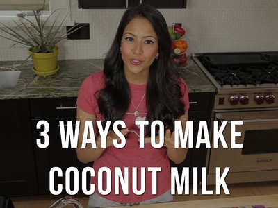 3 Ways To Make Coconut Milk (Without cracking open a coconut)