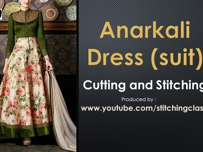 Anarkali Dress  Cutting and Stitching