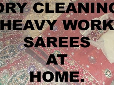 HOW TO DRY CLEAN LEHNGA AND HEAVY SAREES  AT HOME