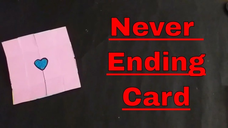 Never Ending Card | Endless Card |