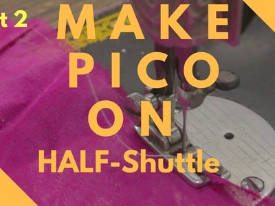 (Pt.2)(Easy Method) Half-Shuttle मशीन पर पिको कैसे करेंगे?? | how to Make PICO on Half-Shuttle