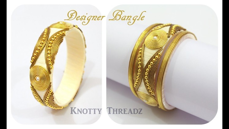 Silk Thread Jewelry | Making of Designer Zardosi Bangles |Elegance | Antique Look |knottythreadz.com