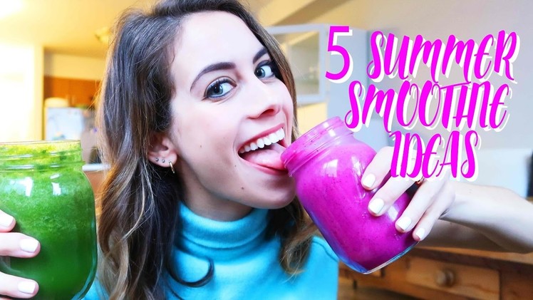 5 LIFE-CHANGING SMOOTHIE IDEAS FOR SUMMER!!! | Lucie Fink