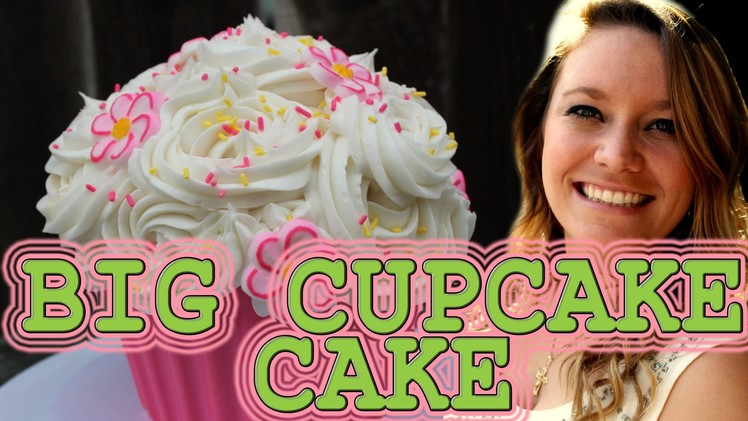 Big Cupcake Cake: How To!