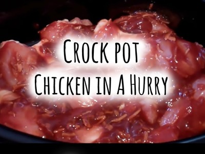 Crock Pot- Chicken in a Hurry Recipe