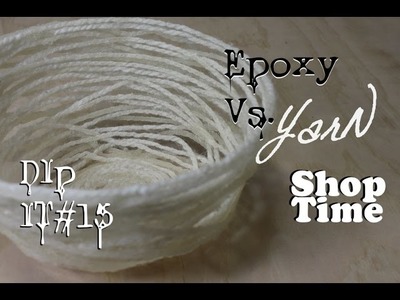 DipIt #15: Epoxy vs Yarn: Not Your Grandma's Yarn Bowl