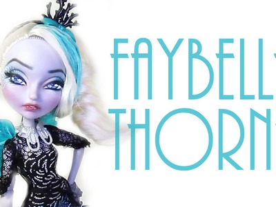 Faybelle Thorne Doll Repaint [EVER AFTER HIGH]