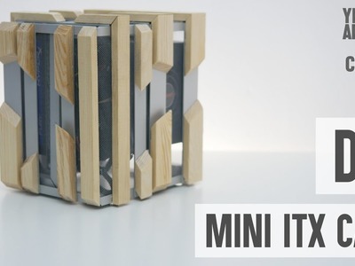 How to make a mini ITX computer case