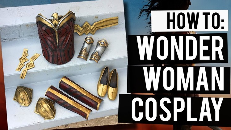 How To Make Wonder Woman Cosplay Armor | Cosplay Basics