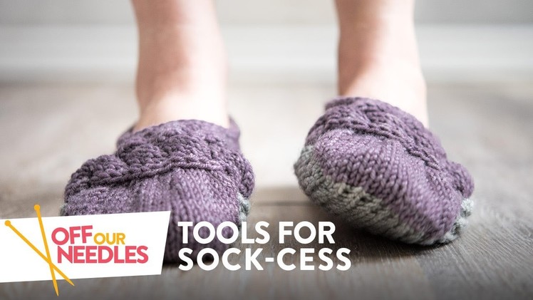 Tools For Sock-cess (Summer Socks & Slippers) | Off Our Needles Knitting Podcast S2E2