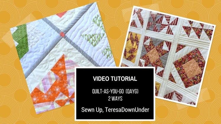 Video tutorial: Quilt-as-you-go 2 ways - quick and easy quilting