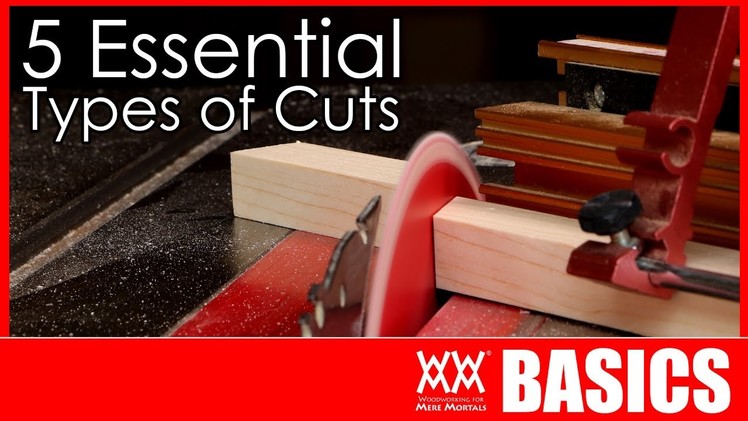 5 Woodworking Cuts You Need to Know How to Make | WOODWORKING BASICS