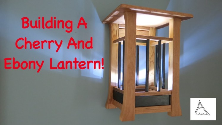Building A Cherry And Ebony Wood Lantern
