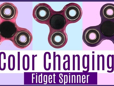 DIY COLOR CHANGING Fidget Spinner!!