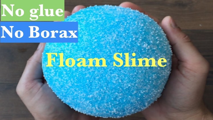 DIY How To Make Super Crunchy Floam Slime!! Easy No Glue, No Borax Satisfying Slime Recipes