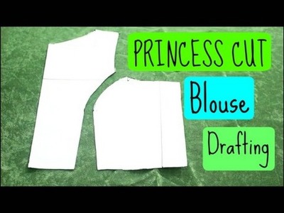 Drafting of Princess Cut Blouse | anjalee sharma